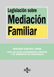 [626] Legislación sobre mediación familiar / edición preparada por Rocío López González ; bajo la dirección de Juan José Marín López