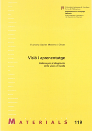 [635] Visió i aprenentatge : bateria per al diagnòstic de la visió a l'escola / Francesc Xavier Moreno i Oliver
