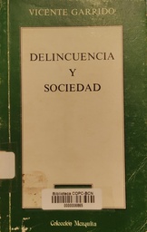 [658] Delincuencia y sociedad / Vicente Garrido Genovés