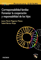 [682] Programa COFAMI : corresponsabilidad familiar : fomentar la cooperación y responsabilidad de los hijos / Juana María Maganto Mateo, Isabel Bartau Rojas