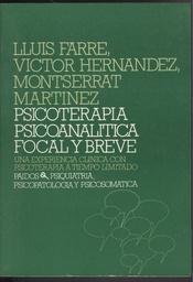 [699] Psicoterapia psicoanalítica focal y breve : una experiencia clínica con psicoterapia a tiempo limitado / Lluís Farré, Víctor Farré, Montserrat Martínez