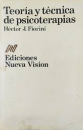 [704] Teoría y técnica de psicoterapias / Héctor Juan Fiorini