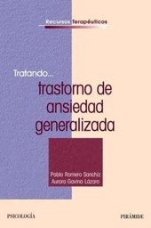 [734] Tratando trastorno de ansiedad generalizada / Pablo Romero Sanchíz, Aurora Gavino Lázaro