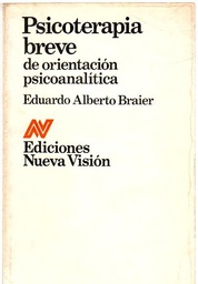 [774] Psicoterapia breve de orientación psicoanalítica / Eduardo Alberto Braier