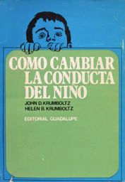 [784] Como cambiar la conducta del niño / John D. Krumboltz y Helen Brandhorst Krumboltz