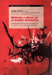 [786] Maltrato y abuso en el ámbito doméstico : fundamentos teóricos para el estudio de la violencia en las relaciones familiares / Jorge Corsi (compilador) ; Verónica Aumann, Virginia Delfino, Irene García de Keltai ... [et al.]