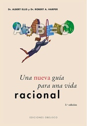 [794] Una Nueva guía para una vida racional / Albert Ellis &amp; Robert A. Harper ; prefacio de Melvin Powers ; [traducción: Toni Cutanda Morant]