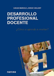 [824] Desarrollo profesional docente : ¿cómo se aprende a enseñar? / Carlos Marcelo, Denise Vaillant 