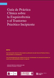 [957]  Guía de práctica clínica sobre la esquizofrenia y el trastorno psicótico incipiente / Grupo de trabajo de la Guía de Práctica Clínica sobre la Esquizofrenia y el Trastorno Psicótico Incipiente