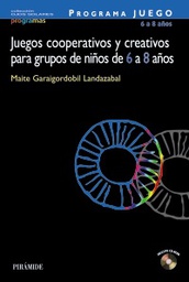 [974] Juegos cooperativos y creativos para grupos de niños de 6 a 8 años : programa juego : 6 a 8 años / Maite Garaigordobil Landazabal
