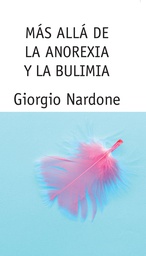 [995] Más allá de la anorexia y la bulimia / Giorgio Nardone 