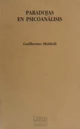 [1052] Paradojas en psicoanálisis / Guillermo Mattioli