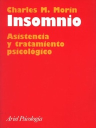 [1085] Insomnio : asistencia y tratamiento psicológico / Charles M. Morin ; edición española al cuidado de Eduard Estivill ; [traducción de Anna Bes Oliva]