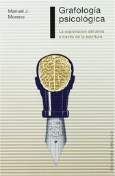 [1130] Grafología psicológica : la exploración del alma a través de la escritura / Manuel J. Moreno
