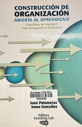 [1158] Construcción de organización abierta al aprendizaje / por Joan Palomeras e Irene González 