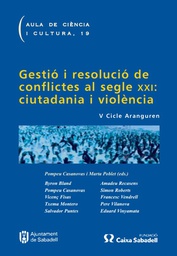 [1204] Gestió i resolució de conflictes al segle XXI : ciutadania i violència / Pompeu Casanovas i Marta Poblet (eds.) ; Byron Bland ... [et al.]