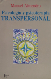 [1331] Psicología y psicoterapia transpersonal / Manuel Almendro