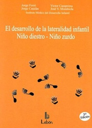 [1475] El Desarrollo de la lateralidad infantil : niño diestro niño zurdo / Jorge Ferré ... [et al.]