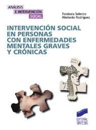 [1526] Intervención social en personas con enfermedades mentales graves y crónicas / Teodosia Sobrino, Abelardo Rodríguez