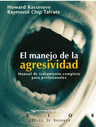 [1529] El Manejo de la agresividad : manual de tratamiento completo para profesionales / Howard Kassinove, Raymond Chip Tafrate 