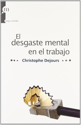 [1531] El Desgaste mental / Christophe Dejours ; [traducción, Juan Vivanco Gefaell]