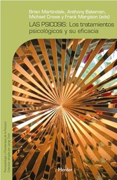 [1534] Las Psicosis : los tratamientos psicológicos y su eficacia / Brian V. Martindale ... [et al.] (eds.) ; traducción de Pere Folch