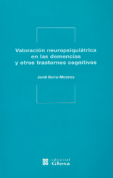 [1536] Valoración neuropsiquiátrica en las demencias y otros trastornos cognitivos / Jordi Serra-Mestres