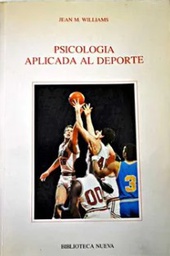 [1550] Psicología aplicada al deporte / [dirigido por] Jean M. Williams ; traductor: Lourdes Guiñales ; revisado: José Lorenzo ; prólogo: José Lorenzo González, Amador Cernuda Lago