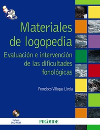[1583] Materiales de logopedia : evaluación e intervención de las dificultades fonológicas / Francisco Villegas Lirola
