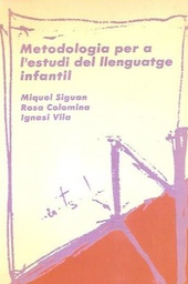 [1641] Metodologia per a l'estudi del llenguatge infantil / Miquel Siguan; Rosa Colomina; Ignasi Vila