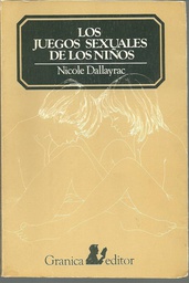 [1665] Los Juegos sexuales de los niños / Nicole Dallayrac ; [traducción: Mario Rolla]