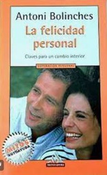 [1737] La felicidad personal : claves para un cambio interior / Antoni Bolinches