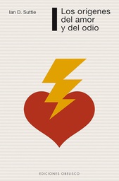 [1753] Los Orígenes del amor y del odio / Ian D. Suttie ; [traducción: Alberto Conesa]