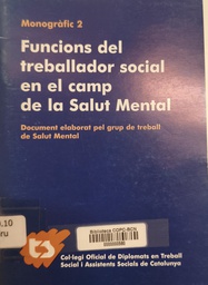 [1809] Funcions del treballador en el camp de la salut mental / document elaborat pel grup de treball de Salut Mental