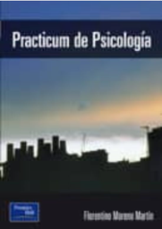 [1831] Practicum de psicología : guía de iniciación a la profesión / Florentino Moreno Martín