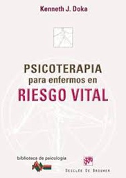 [1912] Psicoterapia para enfermos en riesgo vital / Kenneth J. Doka ; [traducción, Jasone Aldekoa]