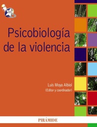 [1913] Psicobiología de la violencia / editor y coordinador Luis Moya Albiol 