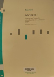 [2227] Decideix! : programa d'educació sobre drogues : material per al professor / [adaptació ... realitzada per Alícia Rodriguez-Martos]