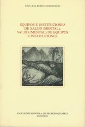 [2241] Equipos e instituciones de salud (mental), salud (mental) de equipos e instituciones / José Leal Rubio (coordinador)