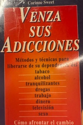[2246] Venza sus adicciones / Corine Sweet ; traducción de Delia Mateovich