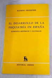 [2273] El Desarrollo de la psiquiatría en España : elementos históricos y culturales / Klemens Dieckhöfer