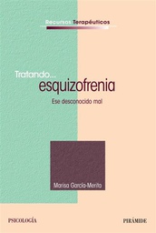 [2314] Tratando esquizofrenia : ese desconocido mal / Marisa García-Merita