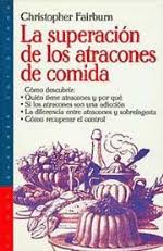 [2351] La Superación de los atracones de comida / Christopher Fairburn ; [traducción de Elia Roca y Marisa Real]