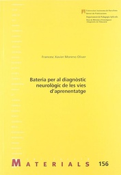 [2366] Bateria per al diagnòstic neurològic de les vies d'aprenentatge / Francesc Xavier Moreno Oliver 