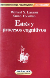 [2382] Estrés y procesos cognitivos / Richard S. Lazarus, Susan Folkman ; traducción de María Zaplana ; revisión y prólogo de Manuel Valdés