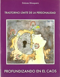 [2398] Trastorno límite de la personalidad : profundizando en el caos / Dolores Mosquera