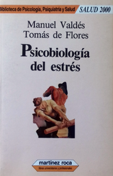 [2405] Psicobiología del estrés : conceptos y estrategias de investigación / Manuel Valdés, Tomás de Flores