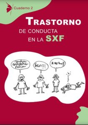 [2406] Trastorn de conducta en la SXF / [direcció: Mercè Bellavista i Carles Fauró ; contingut: Katy Garcia i Eugenia Rigau]