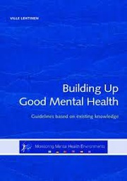 [2436] Building up good mental health : guidelines based on existing knowledge / Ville Lehtinen