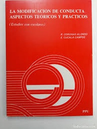 [2467] La Modificación de conducta, aspectos teóricos y prácticos : estudios con escolares / R. Coronas Alonso, E. Cucala Campos